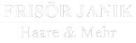 Friseur Janik - Haare und Mehr